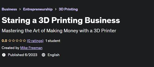 Staring a 3D Printing Business