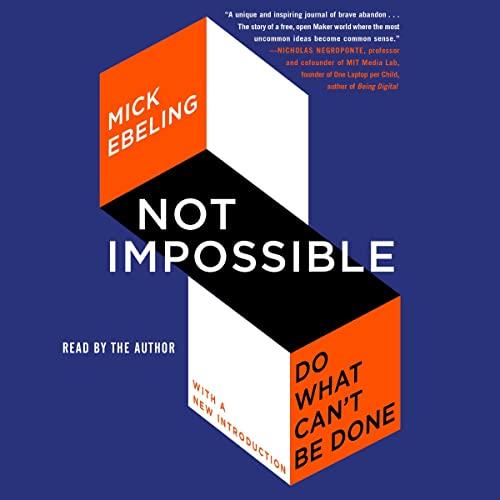 Not Impossible Do What Can’t Be Done [Audiobook]