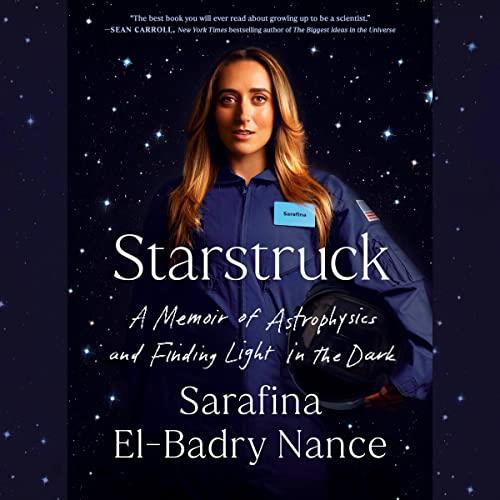 Starstruck A Memoir of Astrophysics and Finding Light in the Dark [Audiobook]