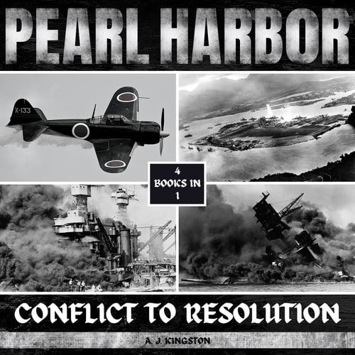 Pearl Harbor Conflict To Resolution [Audiobook]