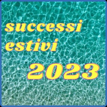 V A  - Successi estivi 2023 (2023 Pop)