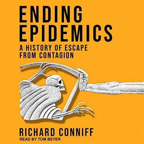 Ending Epidemics A History of Escape from Contagion [Audiobook]