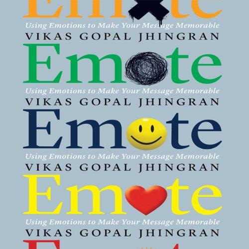 Emote Using Emotions to Make Your Message Memorable [Audiobook]