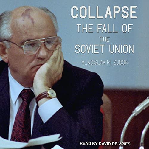 Collapse The Fall of the Soviet Union [Audiobook]