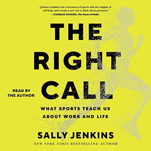 The Right Call What Sports Teach Us About Leadership, Excellence, and Decision-Making [Audiobook]