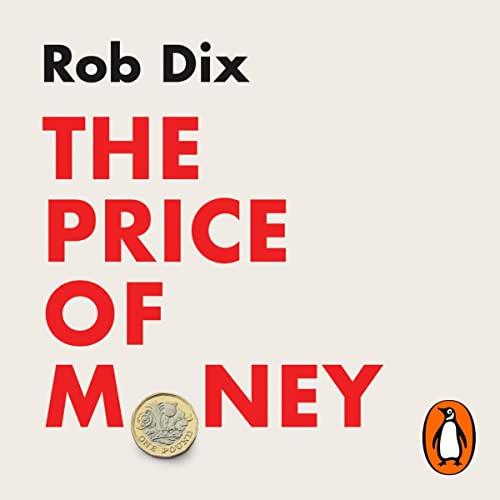 The Price of Money How to Prosper in a Financial World That's Rigged Against You [Audiobook]