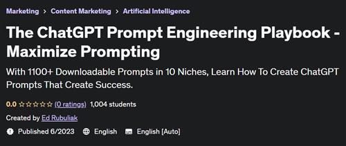The ChatGPT Prompt Engineering Playbook – Maximize Prompting