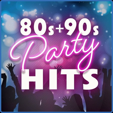 Various Artists - 80s & 90s Party Hits (2023)