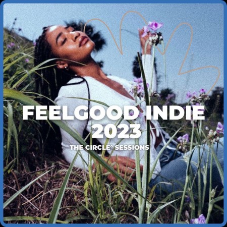 Various Artists - FEELGOOD INDIE 2023 by the Circle Sessions (2023)