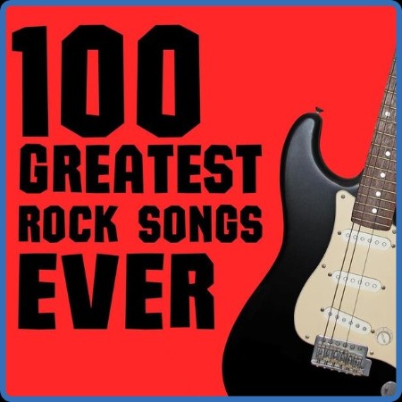 V A  - 100 Greatest Rock Songs Ever (2023 Rock)