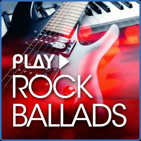 Various Artists - Play - Rock Ballads (2023)