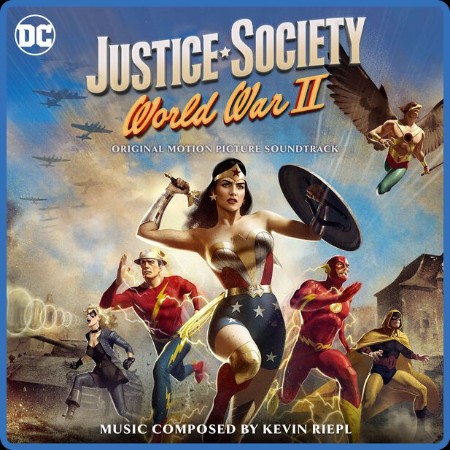 Kevin Riepl - Justice Society World War II (Original Motion Picture Soundtrack) (2...