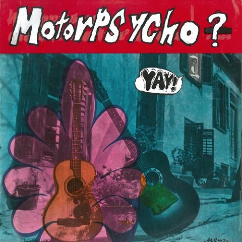 Motorpsycho - Yay! (2023) (Lossless+Mp3)