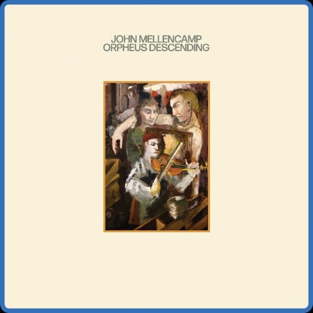 John Mellencamp - Orpheus Descending (2023)