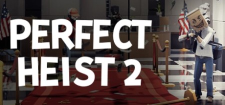 Perfect Heist 2 v11 06 2023