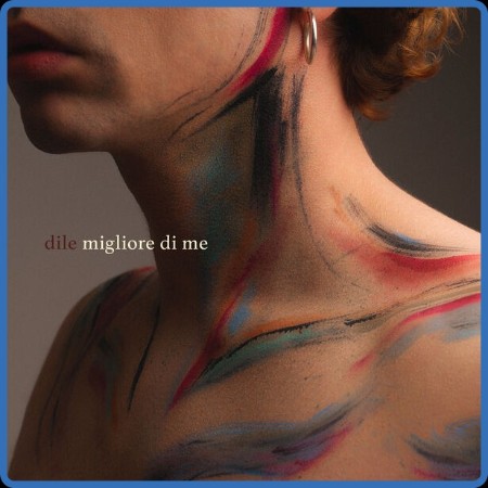 Dilè - Migliore di me (2023 Pop)