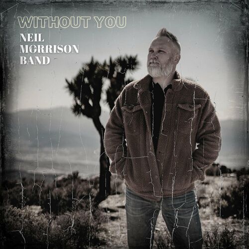 Neil Morrison Band - Without You 2023