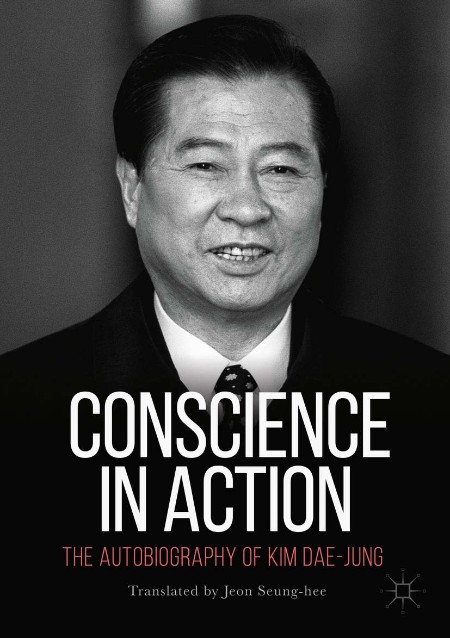 Conscience in Action: The Autobiography of Kim Dae-jung
