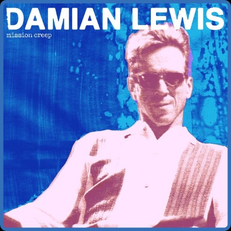 Damian Lewis - Mission Creep (2023)