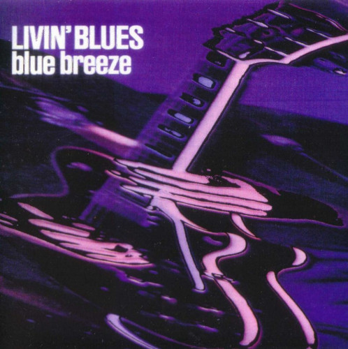 Livin Blues - Blue Breeze 1976 (Reissue 1997) (Lossless)