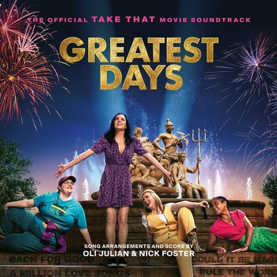 Greatest Days The Official Take That Movie Soundtrack