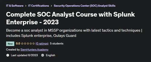 Complete SOC Analyst Course with Splunk Enterprise - 2023