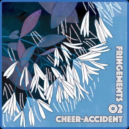 Cheer-Accident - Fringements Two (2023) [16Bit-44 1kHz] FLAC