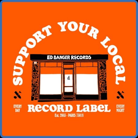 Ed Banger Records - Support Your Local Record Label (2023)