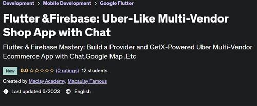 Flutter &Firebase Uber-Like Multi-Vendor Shop App with Chat