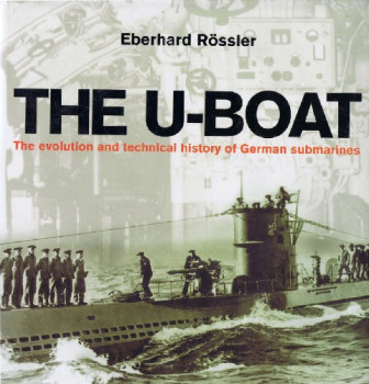 The U-Boat: The Evolution and Technical History of German Submarines
