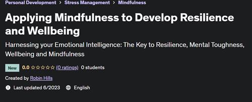 Applying Mindfulness to Develop Resilience and Wellbeing