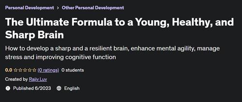 The Ultimate Formula to a Young, Healthy, and Sharp Brain