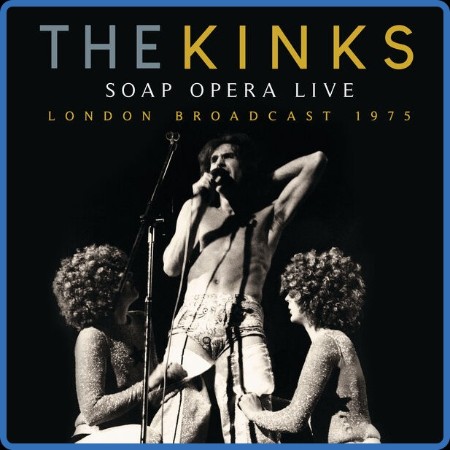 The Kinks - 2023 - Soap Opera Tour 1975 (Live) FLAC [(16bit-44 1kHz)