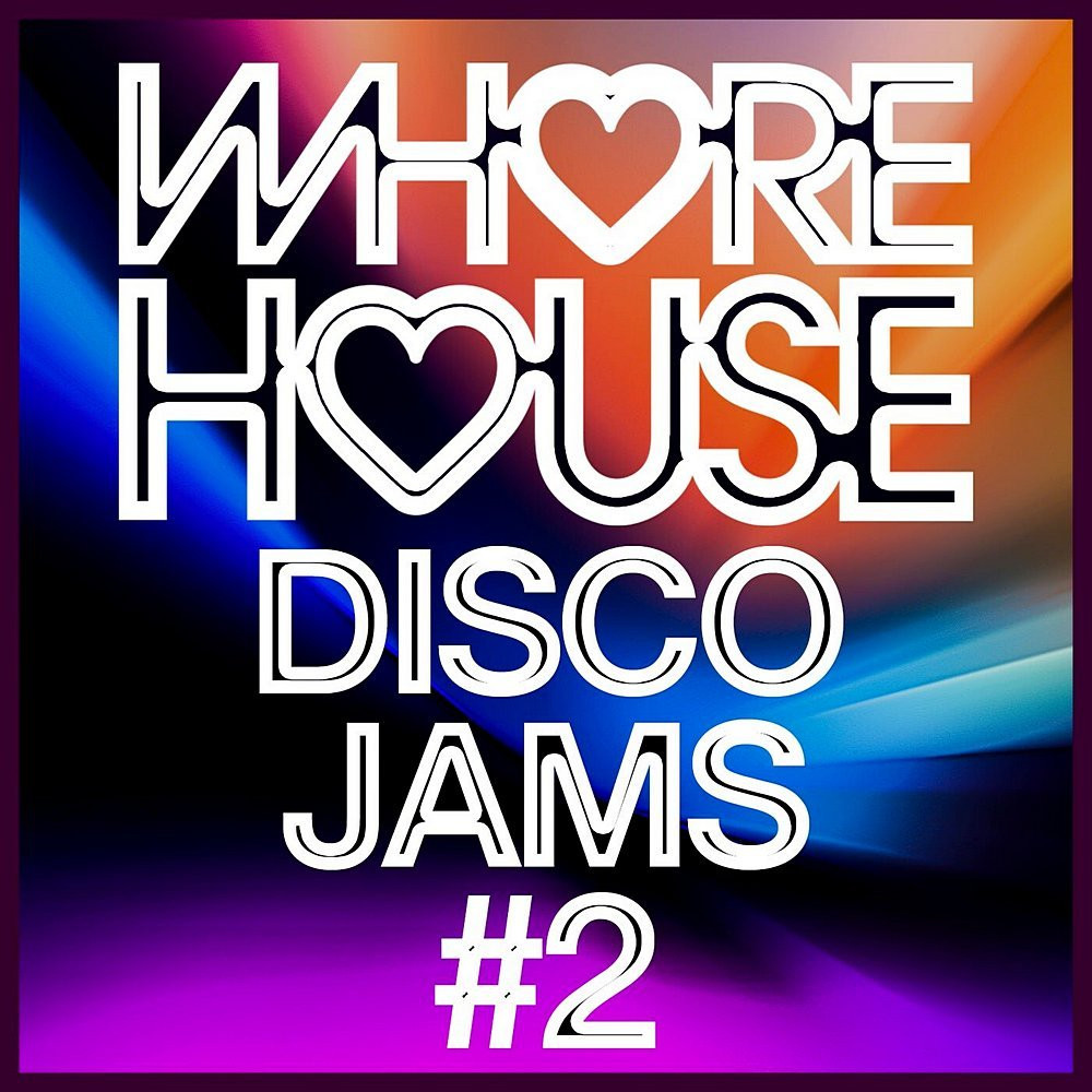 Whore House Disco Jams #2 (2023)