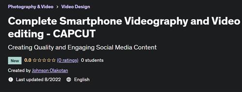 Complete Smartphone Videography and Video editing –  CAPCUT |  Download Free