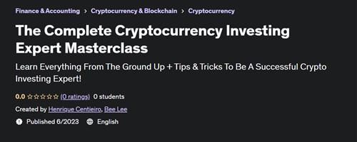 The Complete Cryptocurrency Investing Expert Masterclass