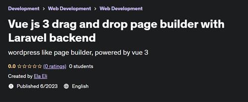 Vue js 3 drag and drop page builder with Laravel backend |  Download Free