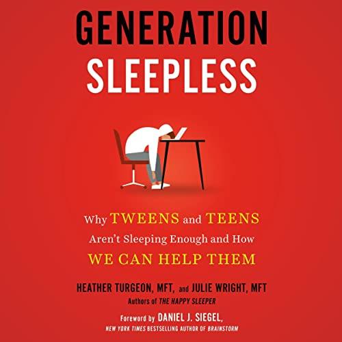 Generation Sleepless Why Tweens and Teens Aren't Getting Enough Sleep and How We Can Help Them [Audiobook]