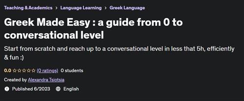 Greek Made Easy  a guide from 0 to conversational level