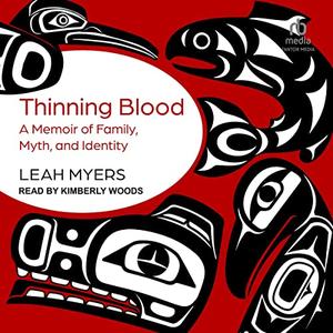 Thinning Blood A Memoir of Family, Myth, and Identity