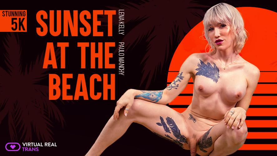 [VirtualRealTrans.com] Lena Kelly (Sunset at the beach) [2019, Transsexuals, Shemale, Male on Shemale, Anal, Hardcore, Virtual Reality, 5K, VR, 2700p]