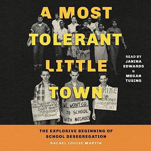 A Most Tolerant Little Town The Explosive Beginning of School Desegregation [Audiobook]