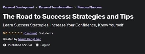 The Road to Success Strategies and Tips