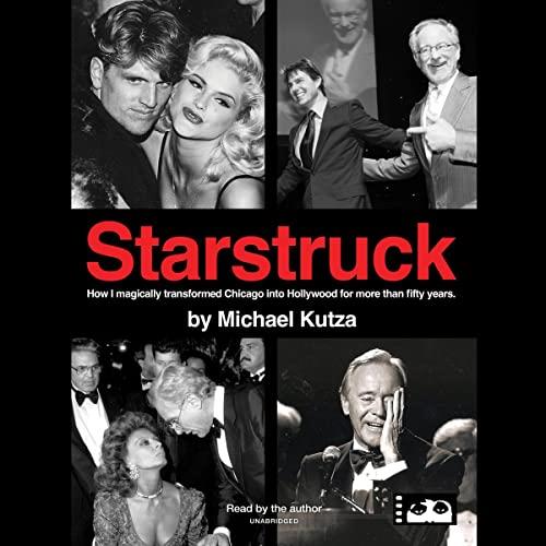 Starstruck How I Magically Transformed Chicago into Hollywood for More than Fifty Years [Audiobook]
