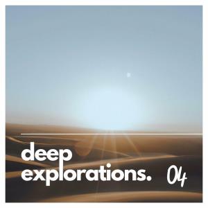 Deep Explorations. 04 (2023)