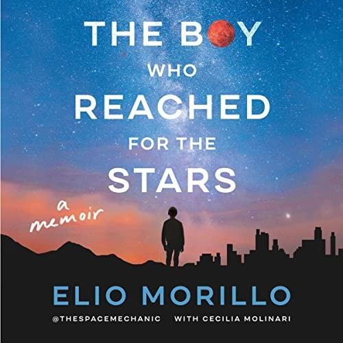 The Boy Who Reached for the Stars A Memoir [Audiobook]