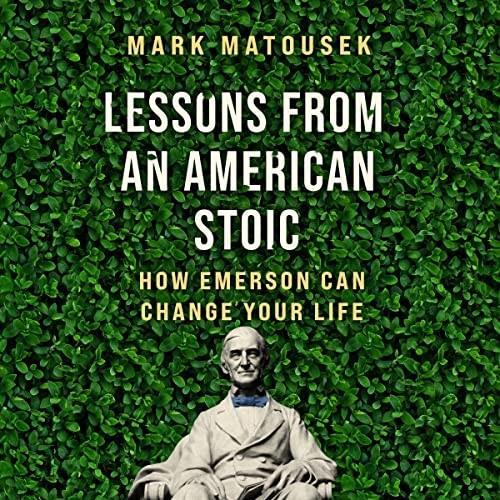Lessons from an American Stoic How Emerson Can Change Your Life [Audiobook]