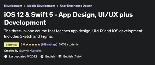 iOS 12 & Swift 5 – App Design, UI/UX plus Development