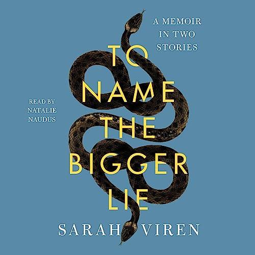 To Name the Bigger Lie A Memoir in Two Stories [Audiobook]