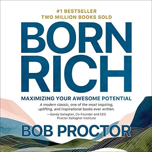 Born Rich Maximizing Your Awesome Potential [Audiobook]